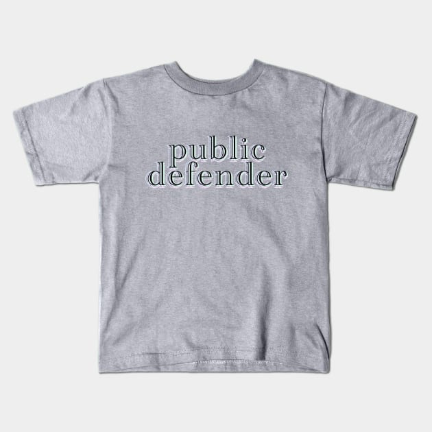 public defender Kids T-Shirt by ericamhf86